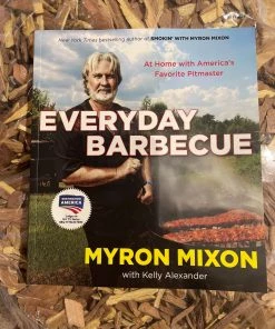 Myron Mixon Everyday Barbecue Cookbook